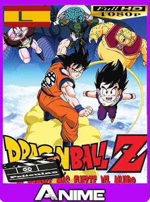 Dragon Ball Z: El más fuerte del mundo (Rematerizado) HD [1080P] latino [GoogleDrive]