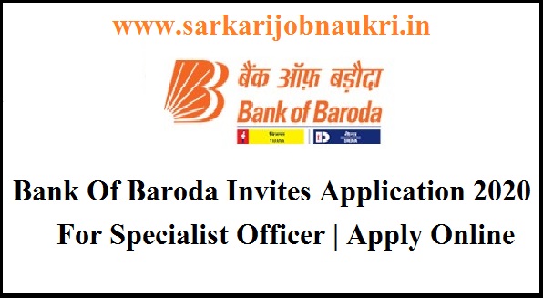 Bank Of Baroda Invites Application 2020 For Specialist Officer | Apply Online