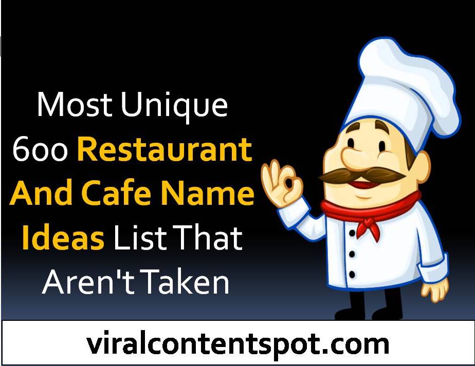 Most Unique 600 Restaurant and cafe name ideas list that aren't taken