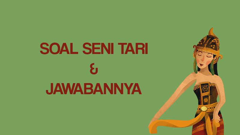 Contoh Soal Seni Tari Kelas 7