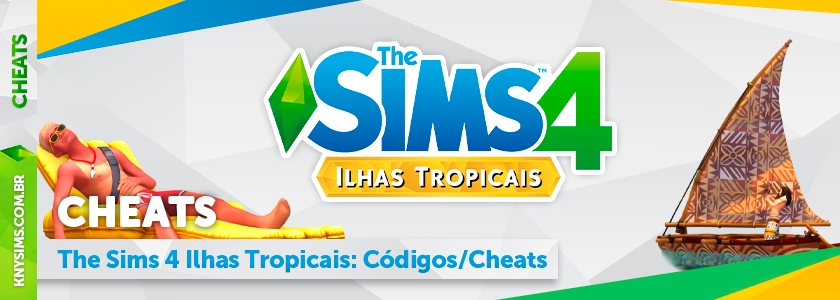 KnySims: The Sims 4 Ilhas Tropicais: Códigos/Cheats