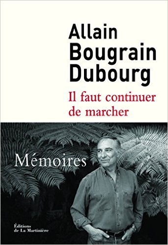 Allain Bougrain-Dubourg, "Il faut continuer de marcher, Mémoires"