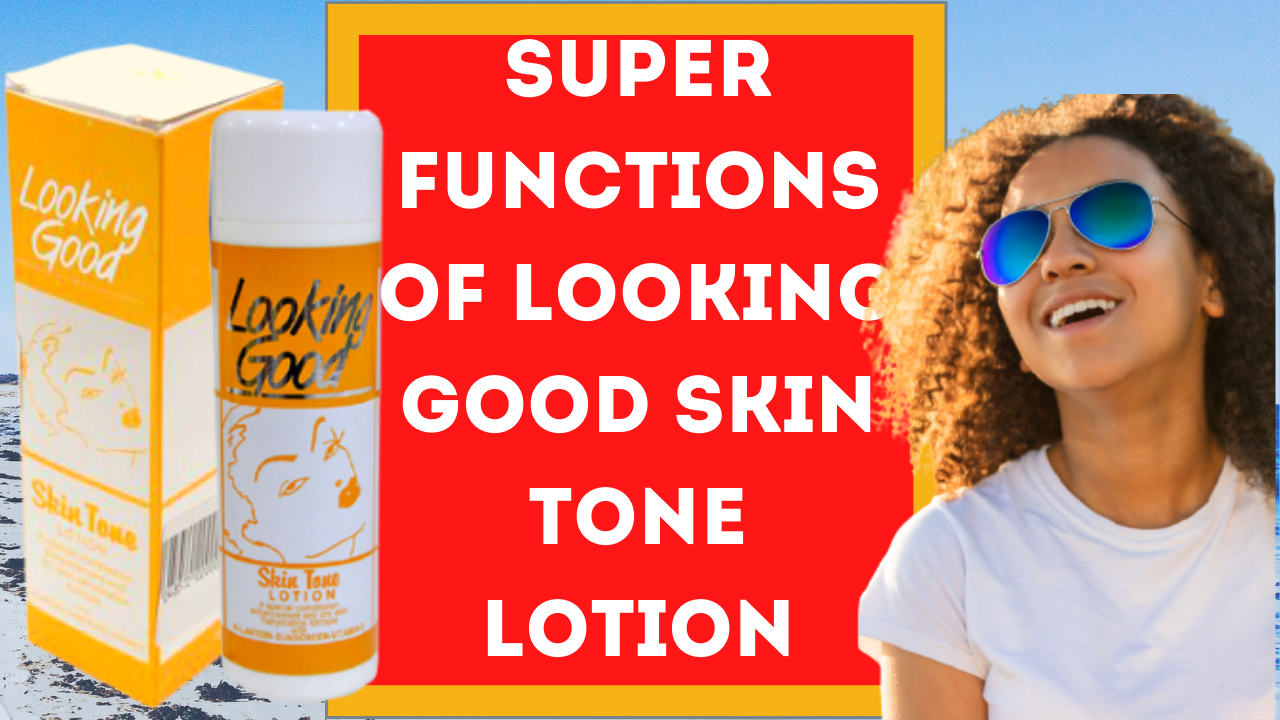 Looking Good Lotion Functions Of Looking Good Skin Tone Lotion