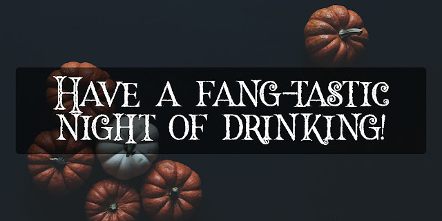 Have a fang-tastic night of drinking