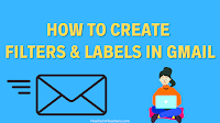 How to Create Filters and Labels in Gmail