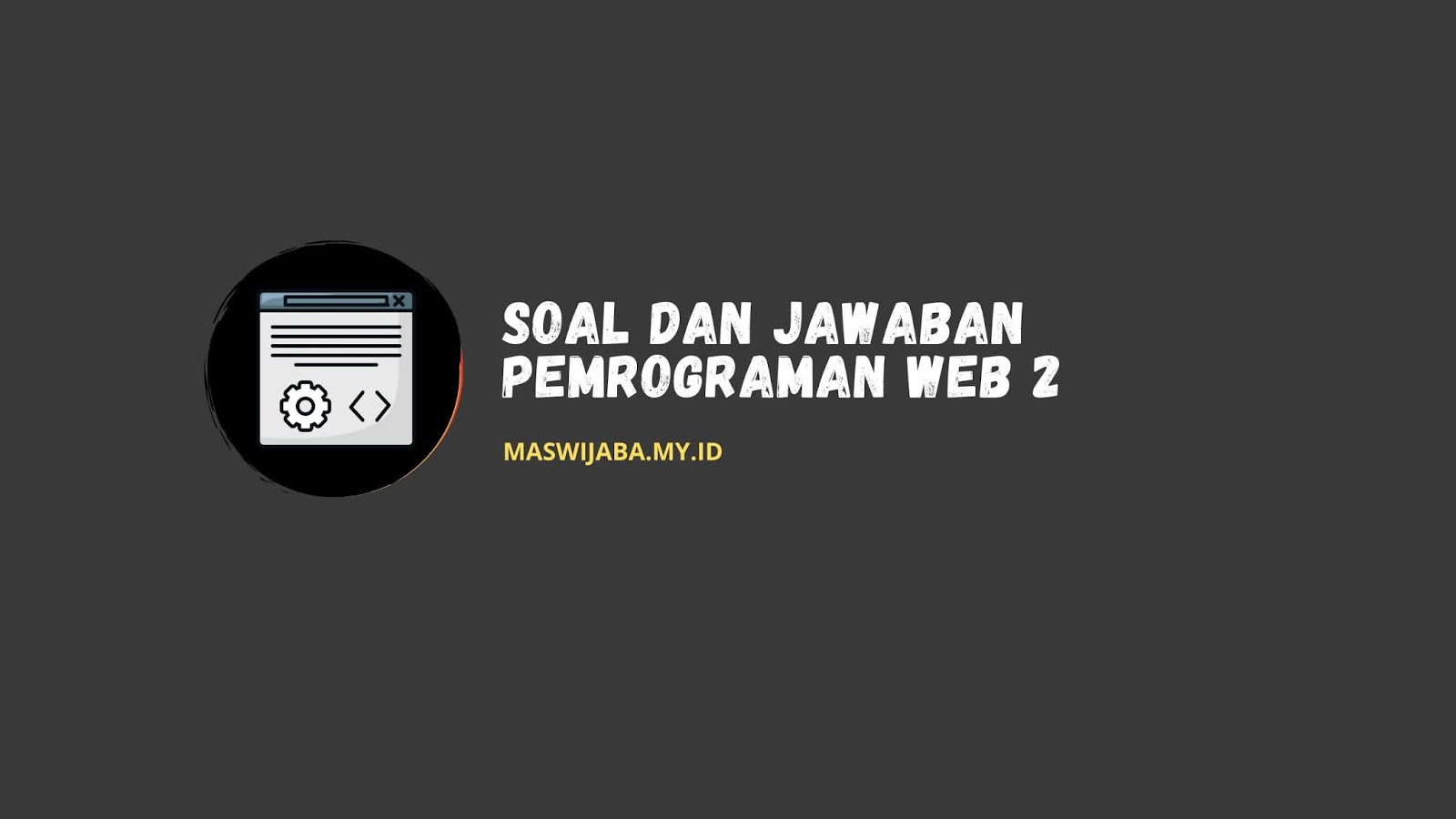 Soal Dan Jawaban Uas Pemrograman Web 2 Unpam Maswijaba My Id
