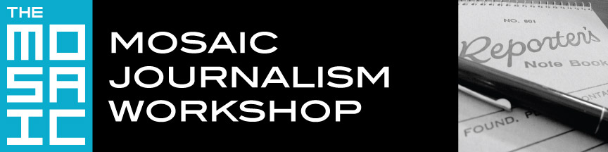 Mosaic Journalism Workshop