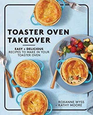 Nonstop Reader: Toaster Oven Takeover: Easy and Delicious Recipes to