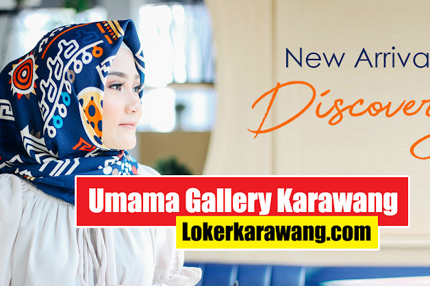 Lowongan Kerja Umama Gallery Karawang 2020 Lowongan Kerja Umama Gallery Karawang 2020