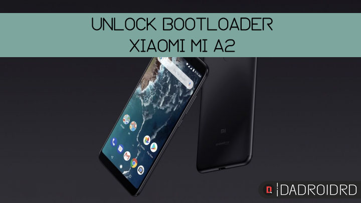 Cara Unlock Bootloader Xiaomi Mi A2 (Jasmine) 100% berhasil | DADROIDRD