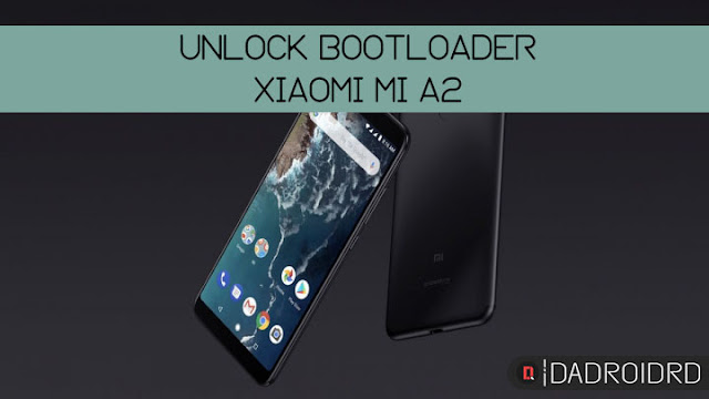 Cara Unlock Bootloader Xiaomi Mi A2 (Jasmine) 100% berhasil