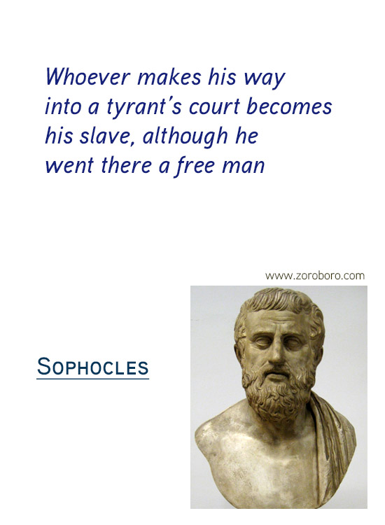 Sophocles Quotes. Sophocles Character Quotes, Sophocles Failure Quotes, Sophocles Mistakes Quotes, Sophocles Pride Quotes, Sophocles Fear Quotes, & Sophocles Life Quotes. Sophocles Philosophy