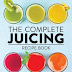The Complete Juicing Recipe Book: 360 Easy Recipes for a Healthier Life Paperback – September 22, 2020 PDF