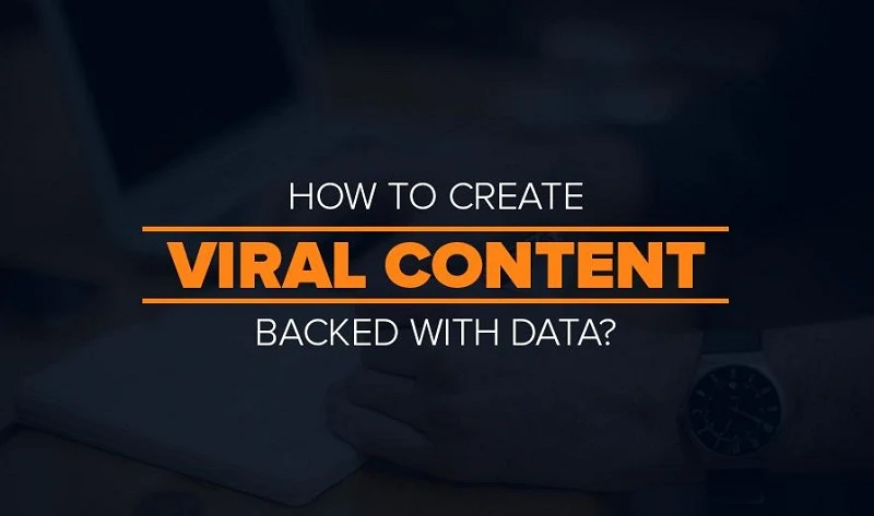 A Data-Driven Guide to Creating Viral Content [Infographic]