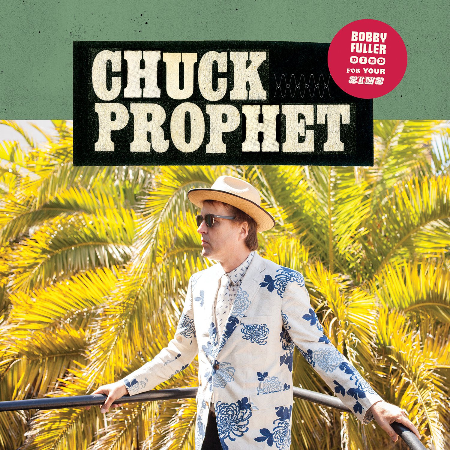 Mejores discos de 2017 ChuckProphet_BobbyFullerDiedForYourSins_COVER