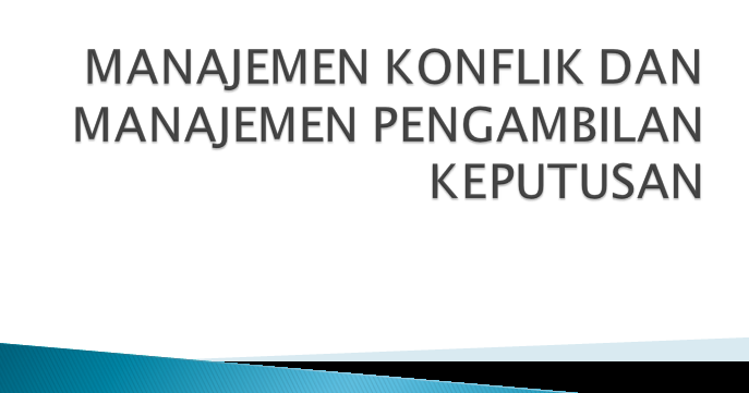 Manajemen Konflik Dan Manajemen Pengambilan Keputusan Ngampus Dulu