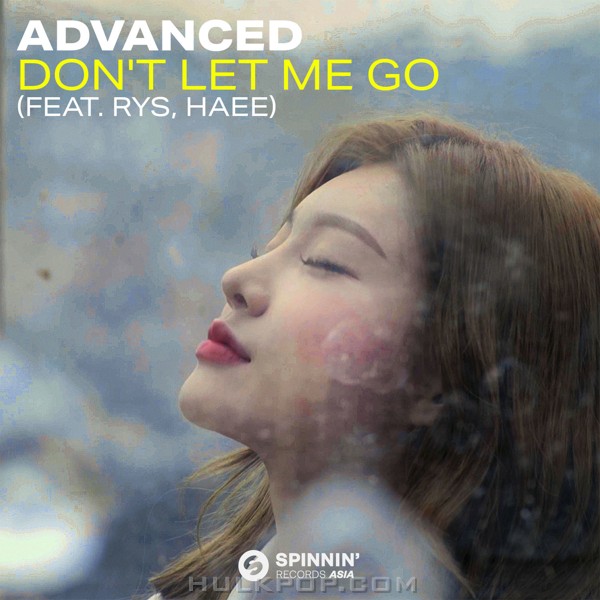 Advanced – Don’t Let Me Go (Feat. RYS & HAEE) – Single