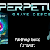 Perpetuity: Grave Descent Are you ready to join the mission and make a difference?