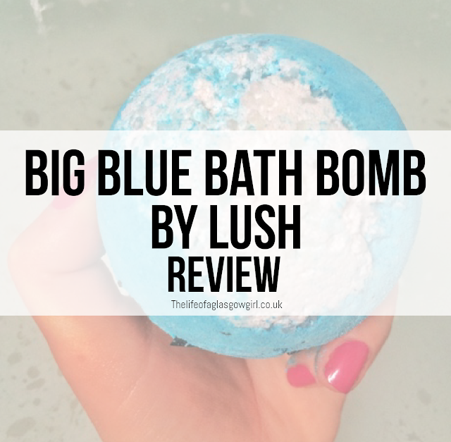 Review │ Big Blue Bath Bomb by Lush The Life Of A Glasgow Girl