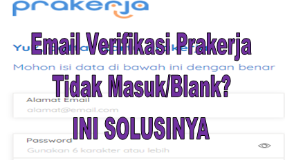 Solusi Jika Email Verifikasi Prakerja Tidak Masuk Atau Blank Go Bizz