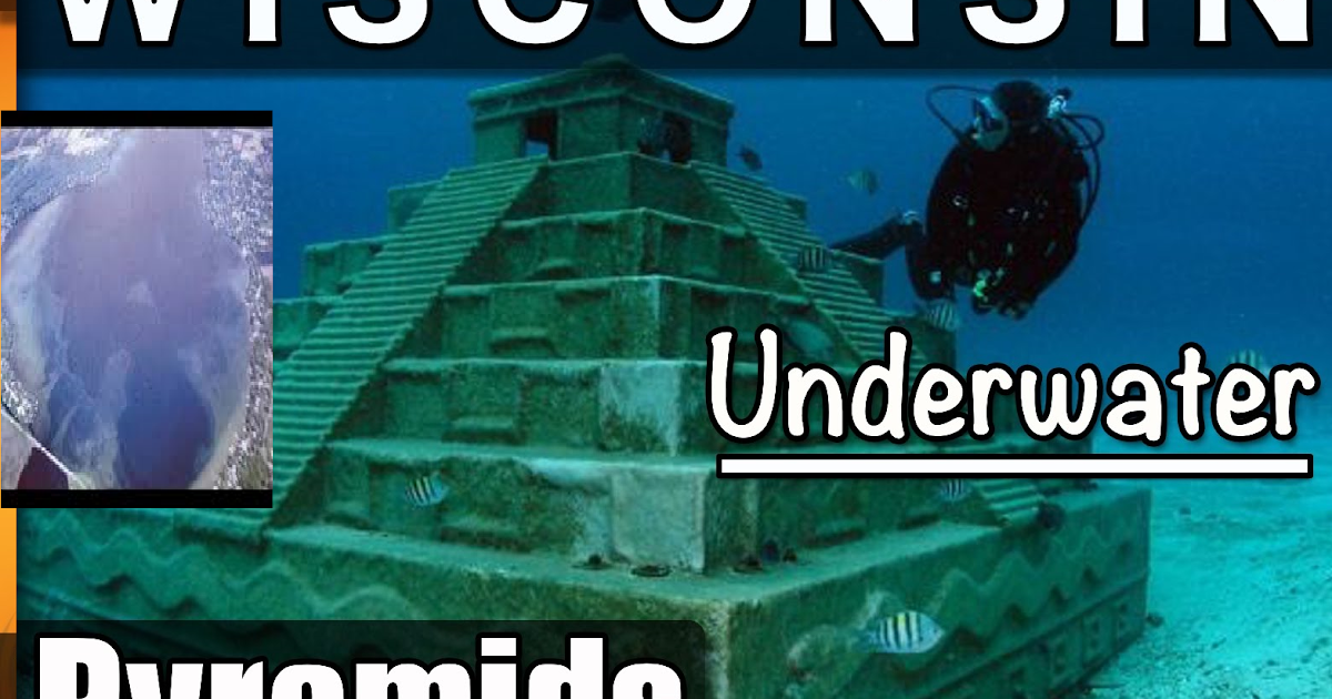 AWAKENING FOR ALL The Ancient Underwater Pyramids in Wisconsin