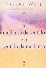 A MUDANÇA DE SENTIDO E O SENTIDO DA MUDANÇA – PIERRE WEIL