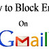 Tutorial: How To Block Unwanted Emails In Gmail