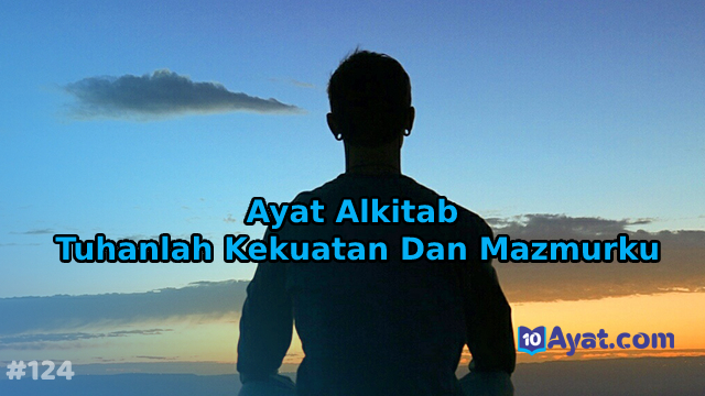 11%2BAyat%2BAlkitab%2BTuhanlah%2BKekuatan%2BDan%2BMazmurku