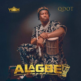 FULL ALBUM: Qdot – Alagbe