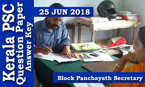 Kerala PSC GK - Block Panchayath Secretary Solved Paper  held on 25 Jun 2018