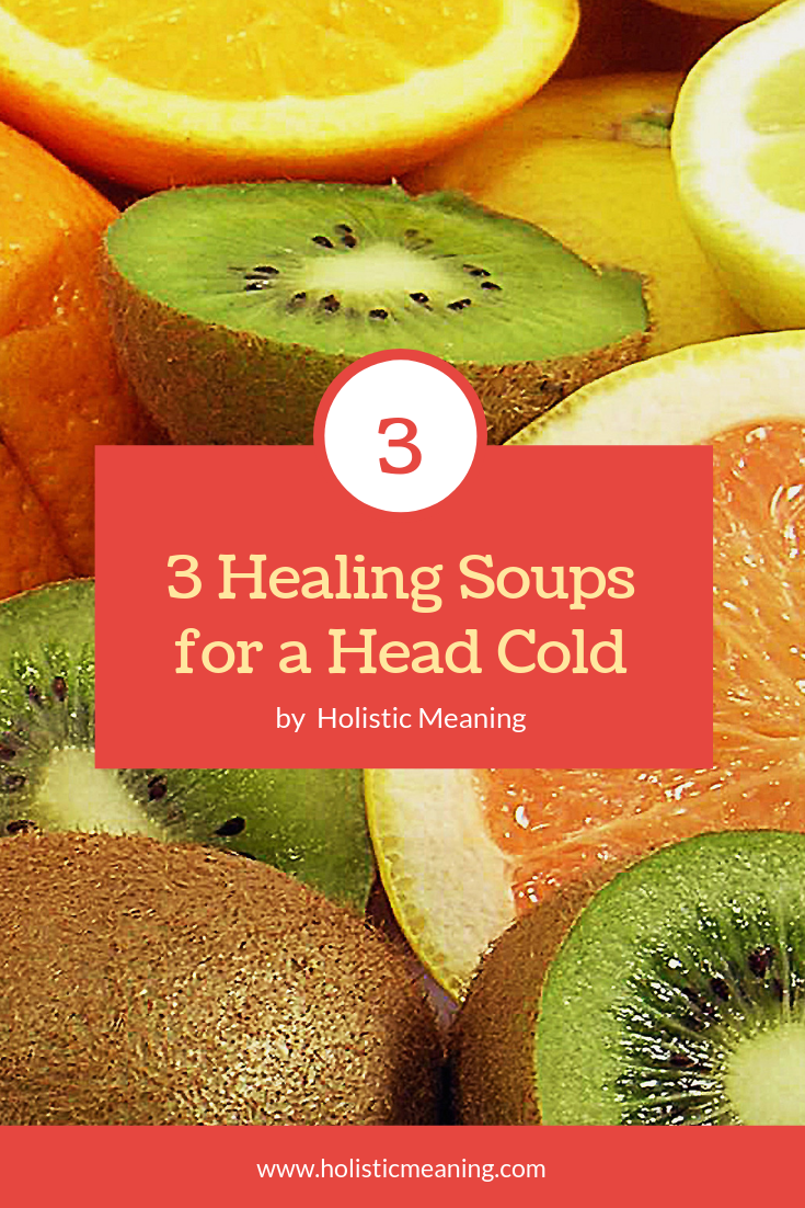 3 Healing Soups for a Head Cold Holistic Meaning