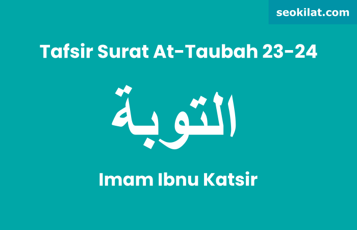 Tafsir Surat At-Taubah ayat 23-24