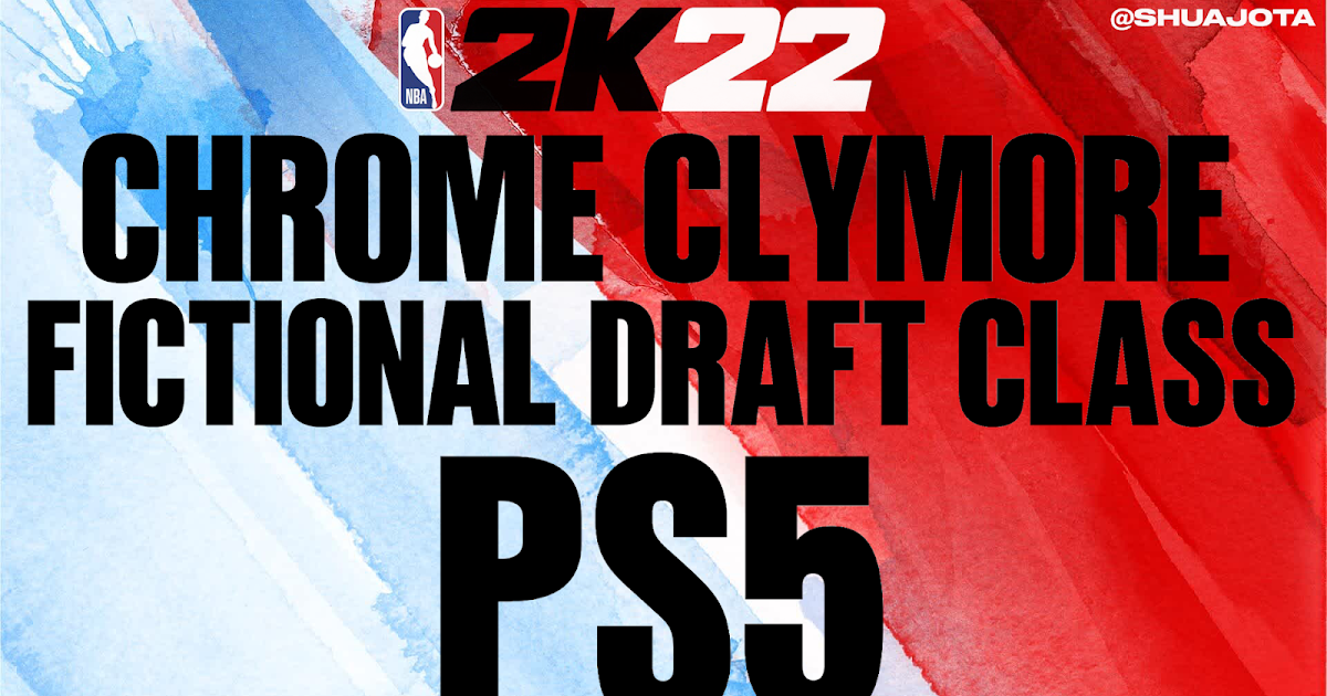NBA 2K22 PS5 Chrome Clymore´s Fictional Draft Class Shuajota NBA