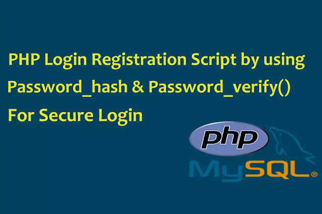 PHP Login Registration Script by using Password_hash() & Password verify() method for Secure login PHP Login Registration Script by using Password_hash() & Password verify() method for Secure login