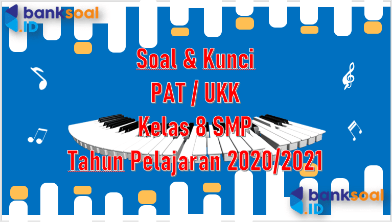 Bank Soal &amp; Jawaban PAT Kelas 8 SMP Tahun 2021 banksoal.id