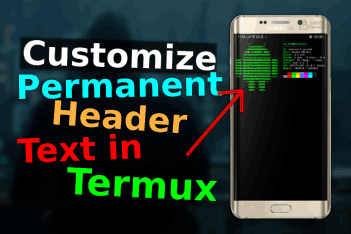 Customize Termux Header Text | Remove Termux Starting text