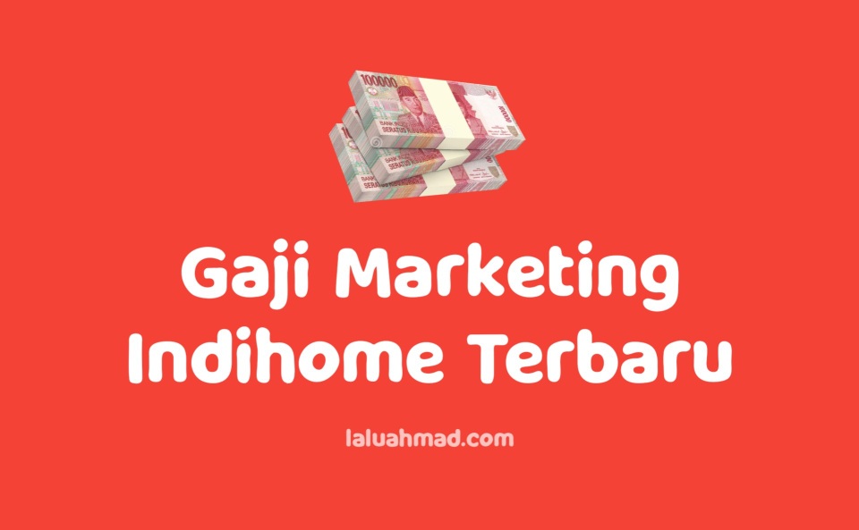 Gaji Marketing Indihome Terbaru Gaji Marketing Indihome Terbaru