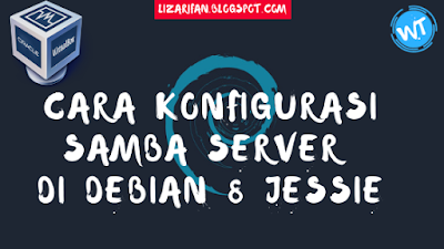 Cara Install Dan Konfigurasi Samba Server Debian 8 Jessie Lengkap