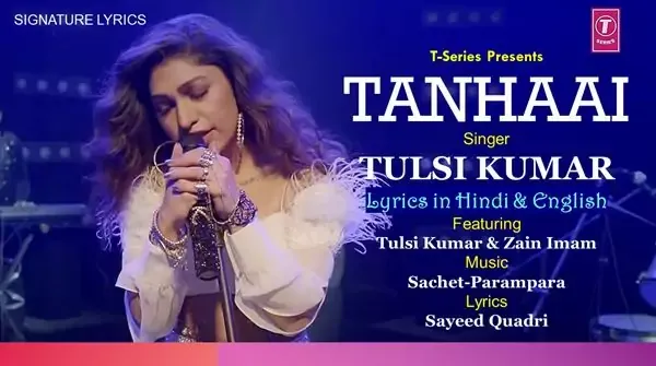 TANHAAI LYRICS in Hindi and English - TULSI KUMAR - Sachet-Parampara TANHAAI LYRICS - TULSI KUMAR - Sachet-Parampara