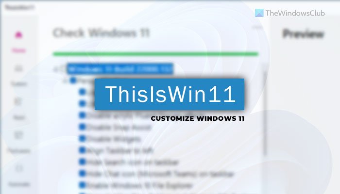 ThisIsWin11 поможет вам узнать, настроить и настроить Windows 11