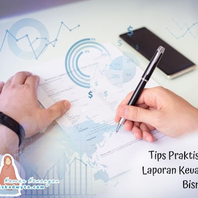 Tips Praktis Membuat Laporan Keuangan dalam Bisnis 
