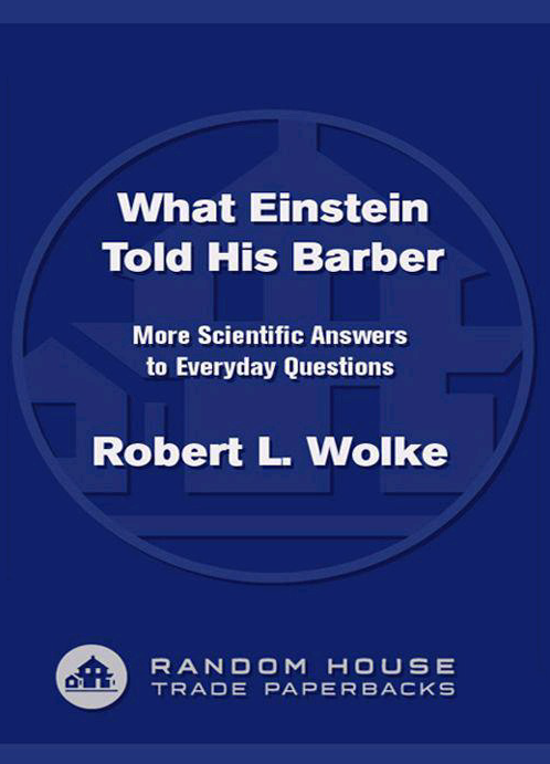 What Einstein Told His Barber More Scientific Answers to Everyday Questions.pdf