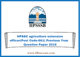 HPSSC agriculture extension officer(Post Code-661) Previous Year  Question Paper 2019