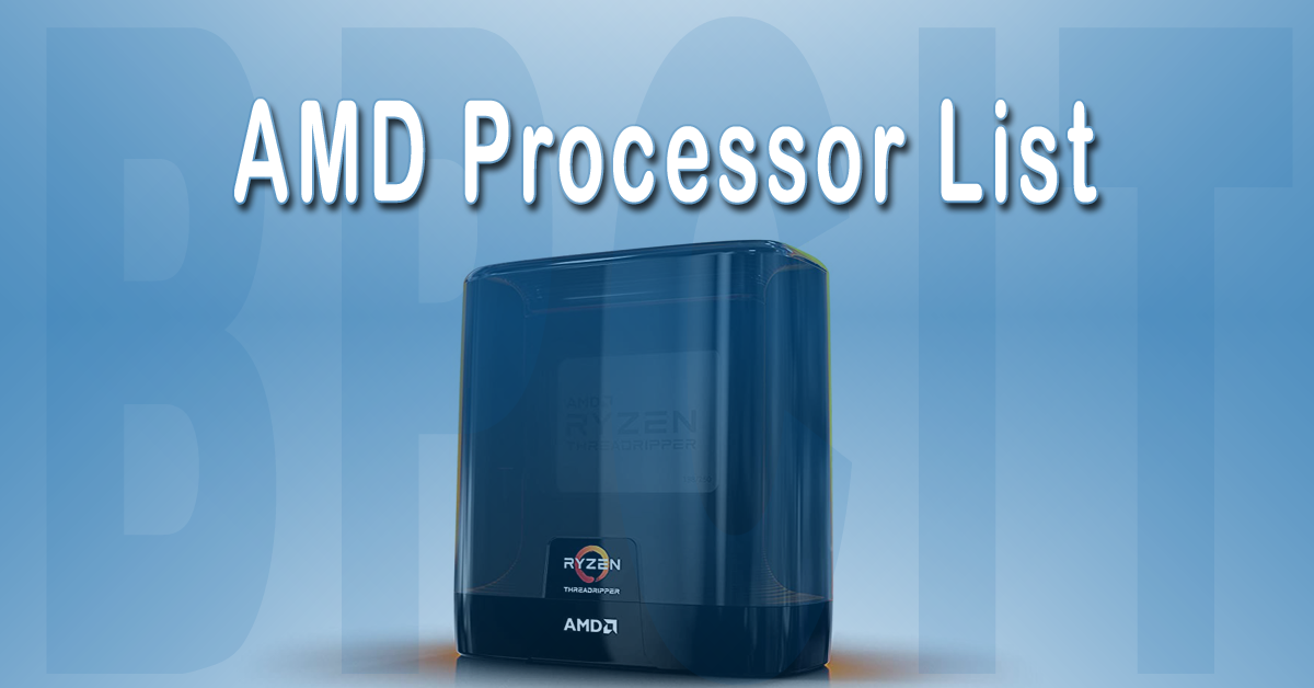 List of AMD Processor BPCIT