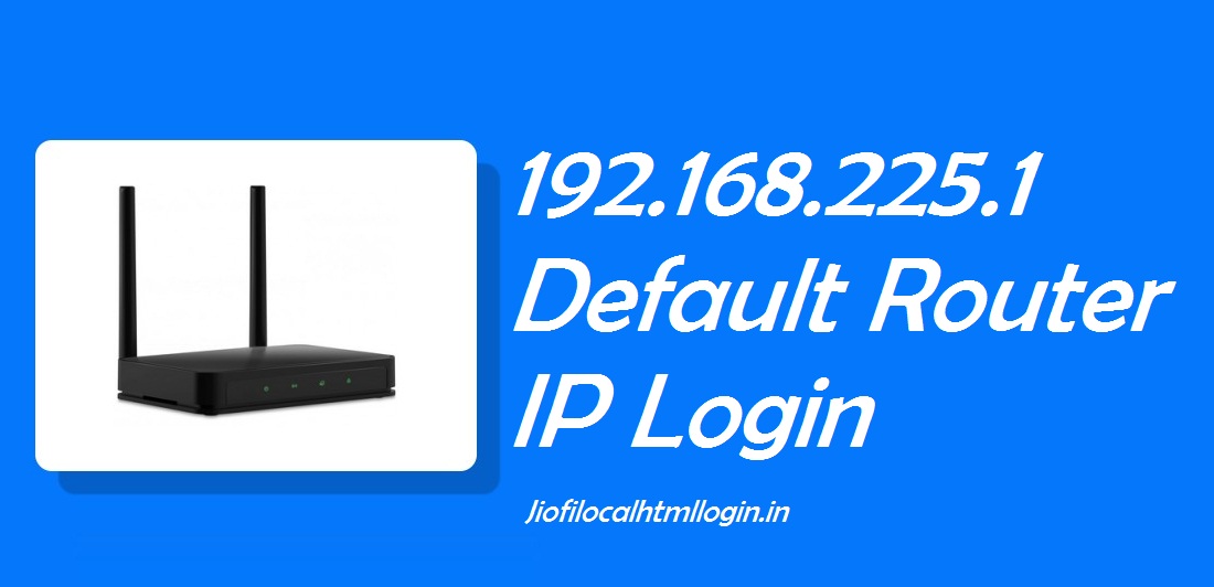 192.168.225.1 Default Router IP Login