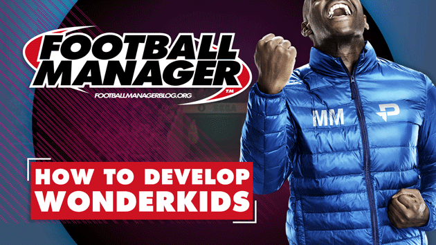 How to Develop Wonderkids in Football Manager 