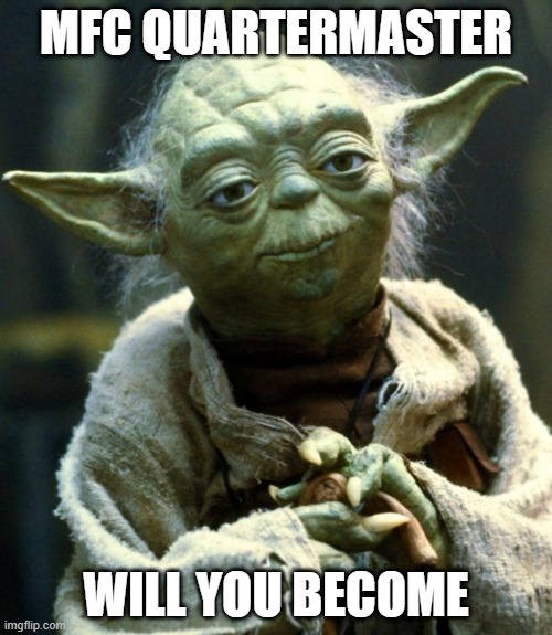 Picture of Yoda looking wise. Text at the top says MFC Quartermsater. Text at the bottom says will you become