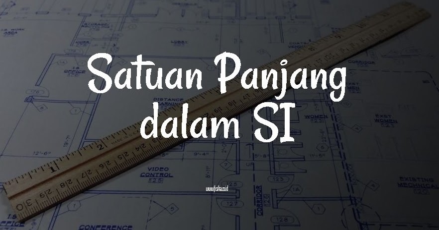 Satuan Panjang Dalam Si Fisika Satuan Panjang Dalam Si Fisika