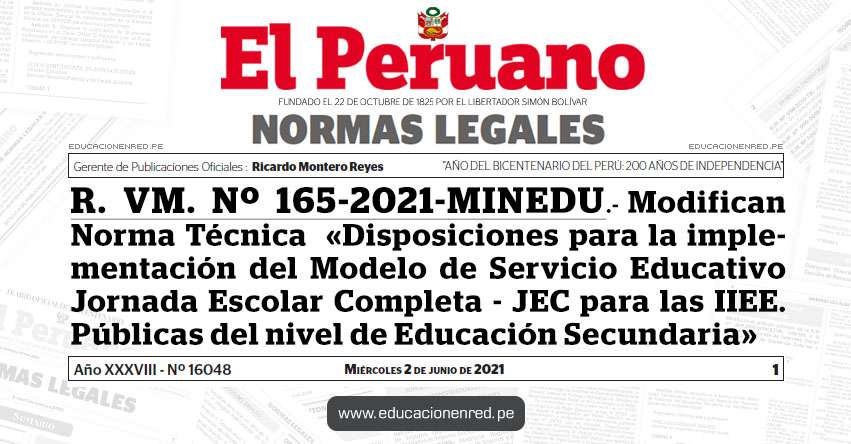 R. VM. Nº 165-2021-MINEDU.- Modifican la Norma Técnica denominada «Disposiciones para la implementación del Modelo de Servicio Educativo Jornada Escolar Completa - JEC para las Instituciones Educativas Públicas del nivel de Educación Secundaria» R. VM. Nº 165-2021-MINEDU.- Modifican la Norma Técnica denominada «Disposiciones para la implementación del Modelo de Servicio Educativo Jornada Escolar Completa - JEC para las Instituciones Educativas Públicas del nivel de Educación Secundaria»