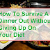 How To Survive A Dinner Out Without Giving Up On Your Diet